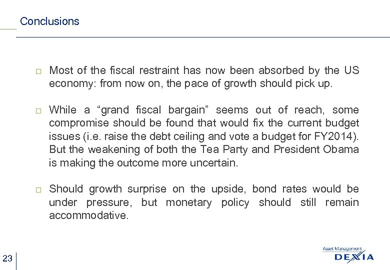 Conclusions □ Most of the fiscal restraint has now been absorbed by the US
