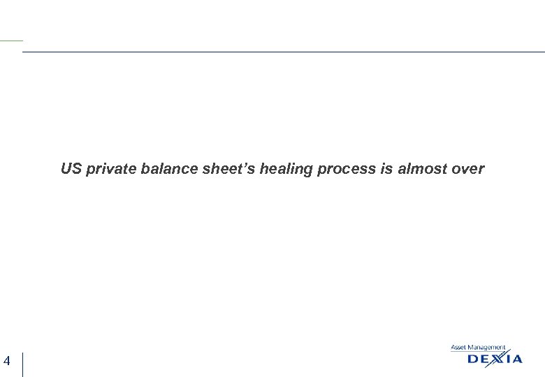US private balance sheet’s healing process is almost over 4 