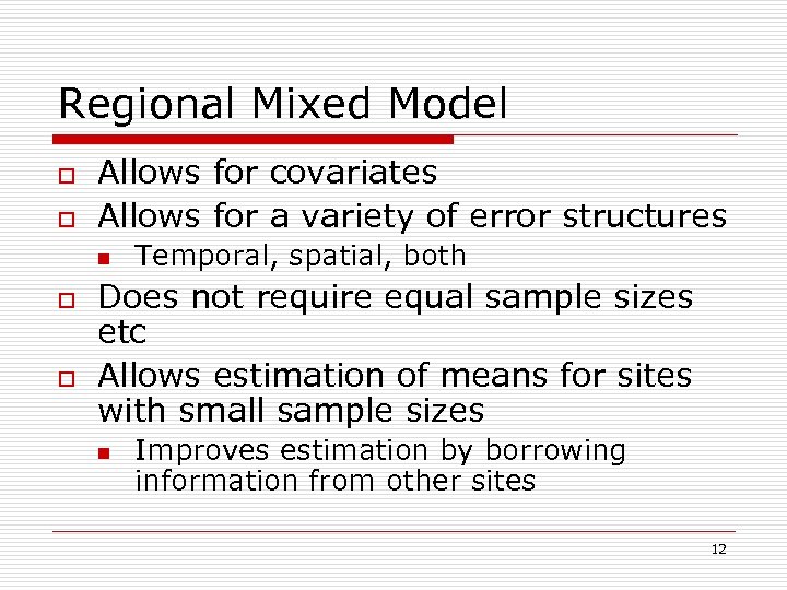 Regional Mixed Model o o Allows for covariates Allows for a variety of error