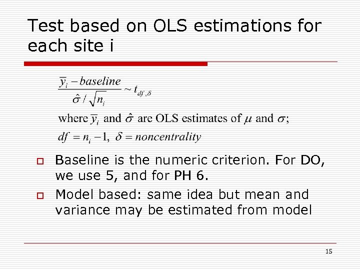 Test based on OLS estimations for each site i o o Baseline is the