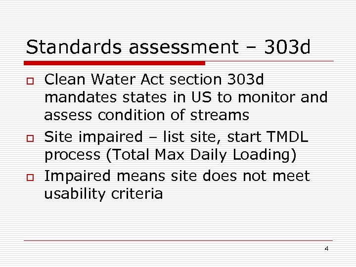 Standards assessment – 303 d o o o Clean Water Act section 303 d