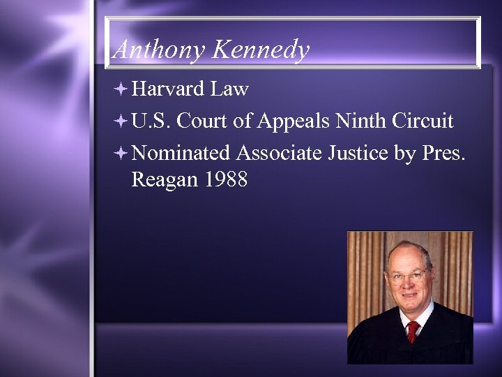 Anthony Kennedy Harvard Law U. S. Court of Appeals Ninth Circuit Nominated Associate Justice