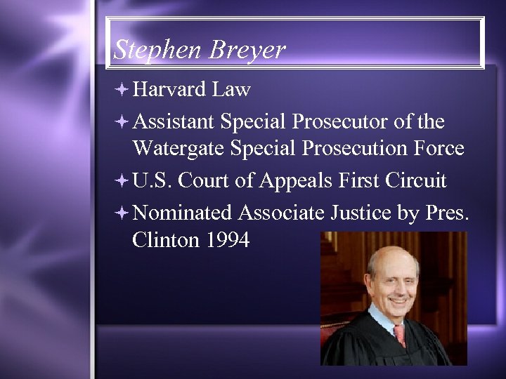 Stephen Breyer Harvard Law Assistant Special Prosecutor of the Watergate Special Prosecution Force U.