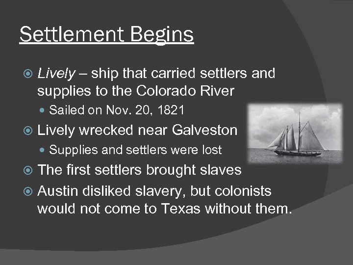 Settlement Begins Lively – ship that carried settlers and supplies to the Colorado River