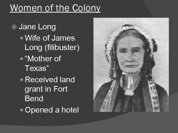 Women of the Colony Jane Long Wife of James Long (filibuster) “Mother of Texas”