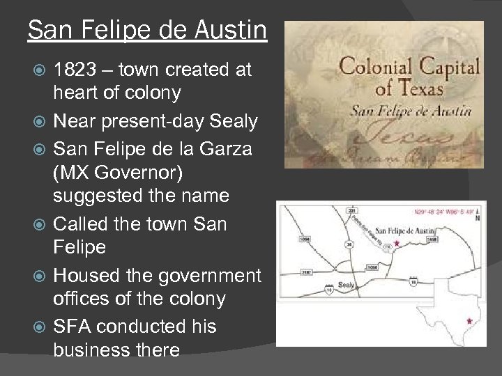 San Felipe de Austin 1823 – town created at heart of colony Near present-day