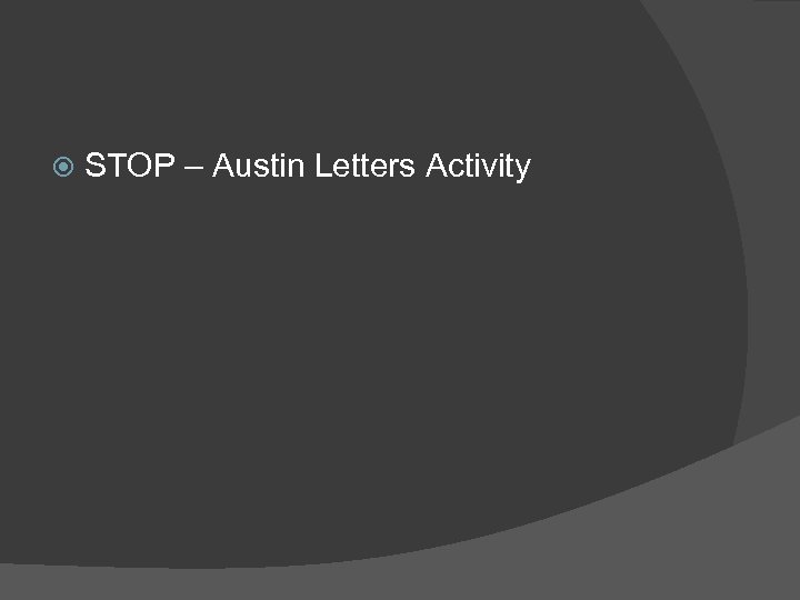  STOP – Austin Letters Activity 