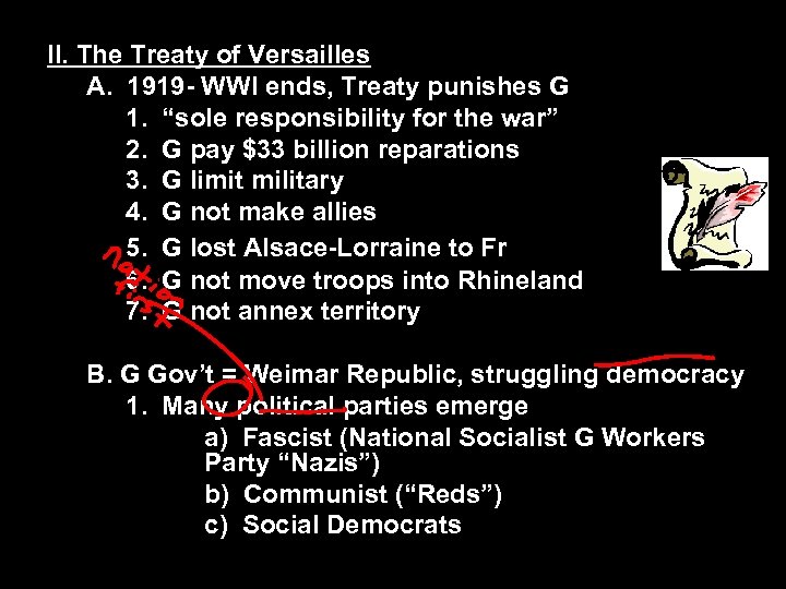 II. The Treaty of Versailles A. 1919 - WWI ends, Treaty punishes G 1.