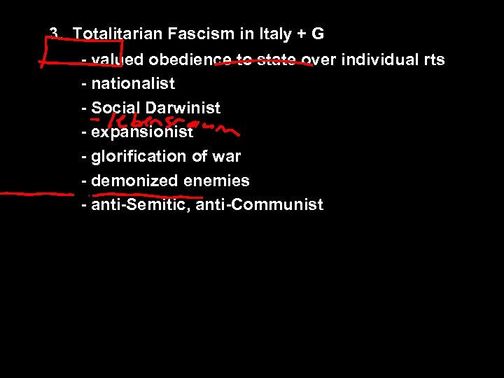 3. Totalitarian Fascism in Italy + G - valued obedience to state over individual