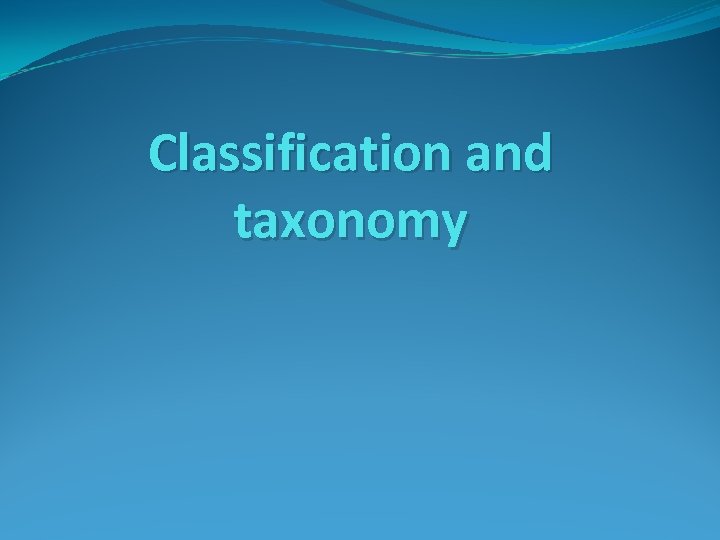 Classification and taxonomy 