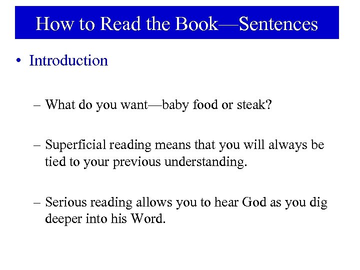 How to Read the Book—Sentences • Introduction – What do you want—baby food or