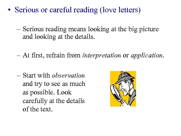  • Serious or careful reading (love letters) – Serious reading means looking at