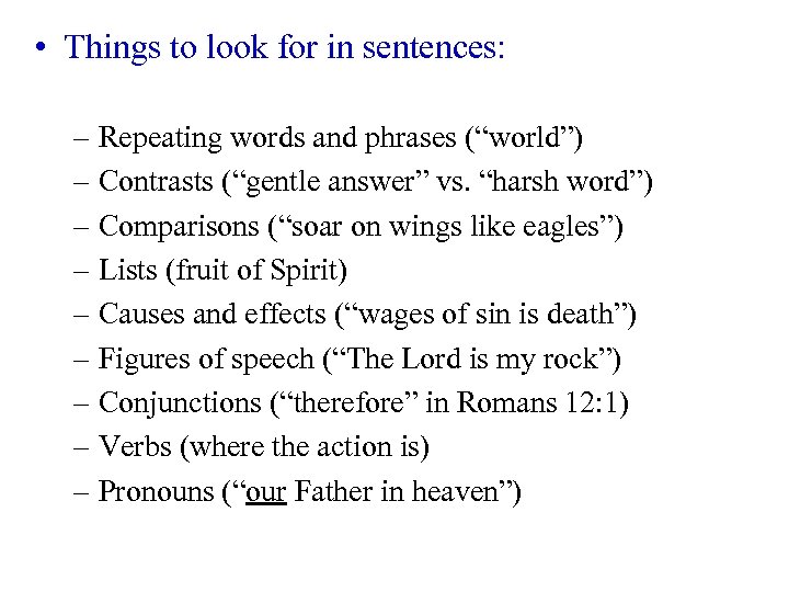  • Things to look for in sentences: – Repeating words and phrases (“world”)