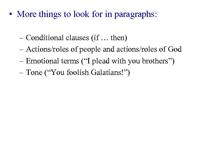  • More things to look for in paragraphs: – Conditional clauses (if …