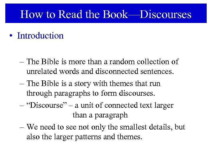 How to Read the Book—Discourses • Introduction – The Bible is more than a