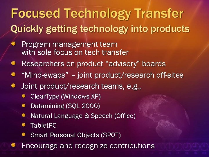 Focused Technology Transfer Quickly getting technology into products Program management team with sole focus