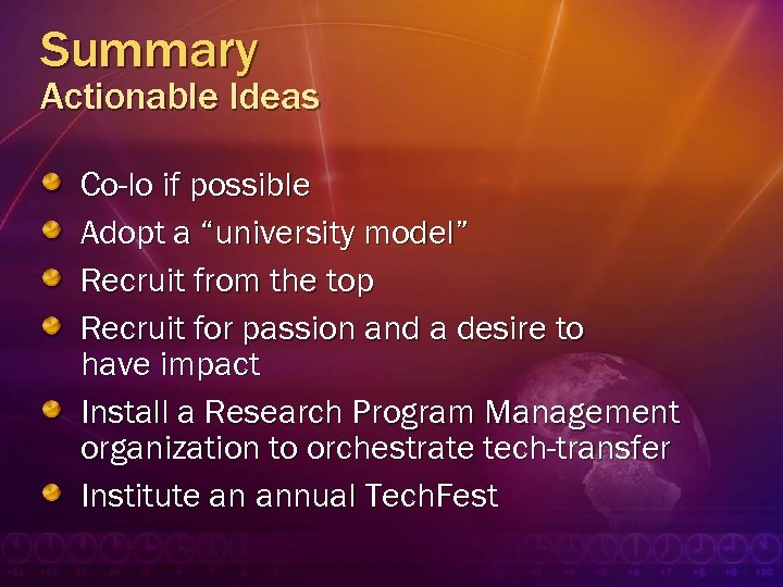 Summary Actionable Ideas Co-lo if possible Adopt a “university model” Recruit from the top