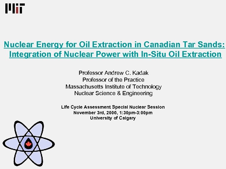 Nuclear Energy for Oil Extraction in Canadian Tar Sands: Integration of Nuclear Power with