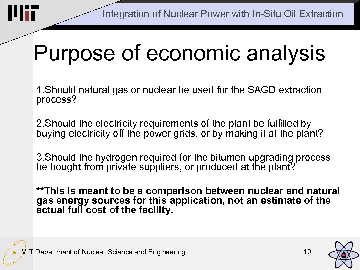 Integration of Nuclear Power with In-Situ Oil Extraction Purpose of economic analysis 1. Should