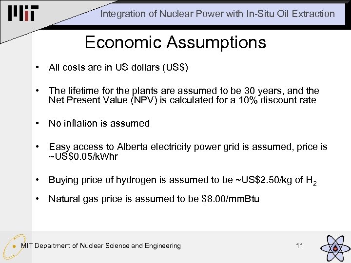 Integration of Nuclear Power with In-Situ Oil Extraction Economic Assumptions • All costs are