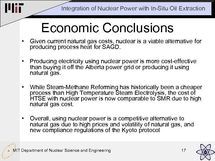Integration of Nuclear Power with In-Situ Oil Extraction Economic Conclusions • Given current natural