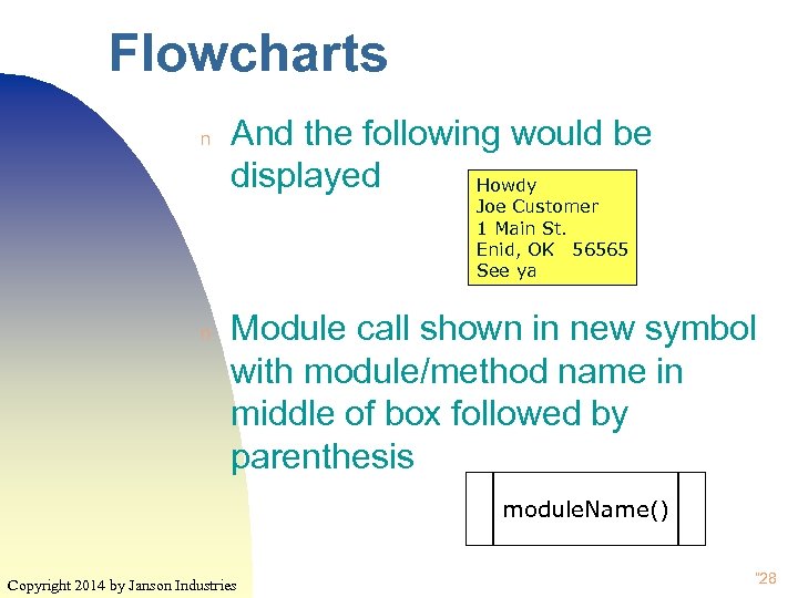 Flowcharts n And the following would be displayed Howdy Joe Customer 1 Main St.