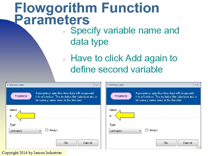 Flowgorithm Function Parameters n n Specify variable name and data type Have to click