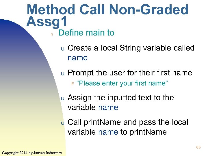 Method Call Non-Graded Assg 1 n Define main to u Create a local String