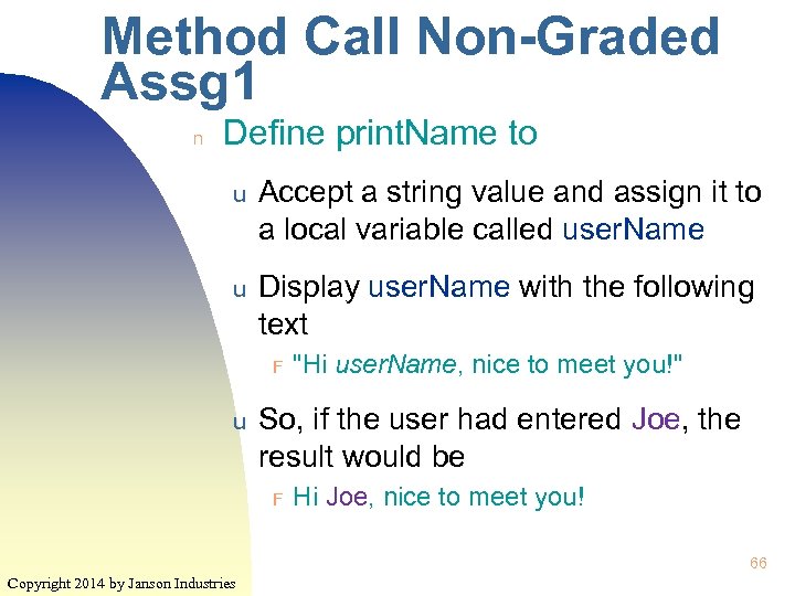 Method Call Non-Graded Assg 1 n Define print. Name to u Accept a string