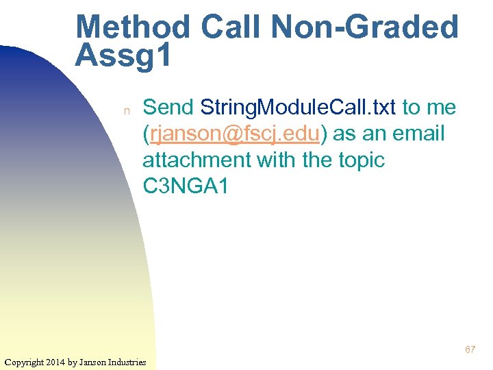 Method Call Non-Graded Assg 1 n Send String. Module. Call. txt to me (rjanson@fscj.
