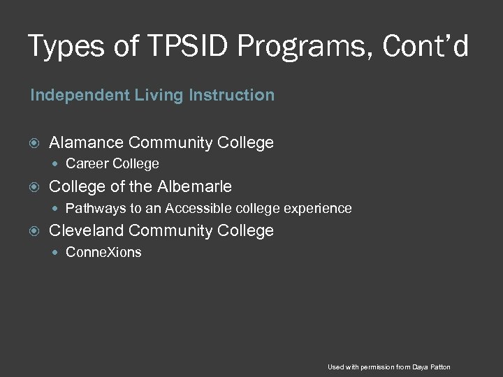 Types of TPSID Programs, Cont’d Independent Living Instruction Alamance Community College Career College of