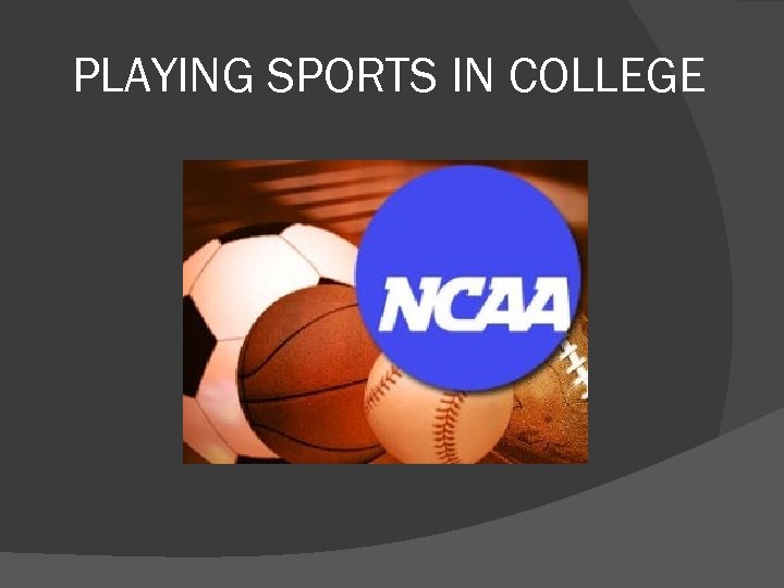PLAYING SPORTS IN COLLEGE 