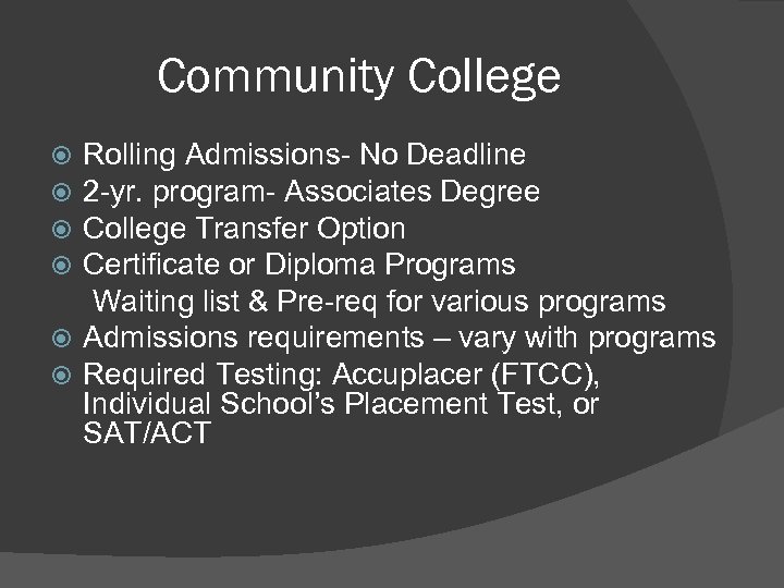 Community College Rolling Admissions- No Deadline 2 -yr. program- Associates Degree College Transfer Option