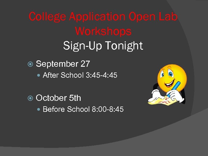 College Application Open Lab Workshops Sign-Up Tonight September 27 After School 3: 45 -4: