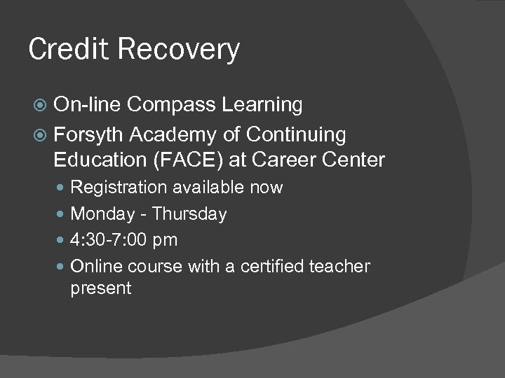 Credit Recovery On-line Compass Learning Forsyth Academy of Continuing Education (FACE) at Career Center