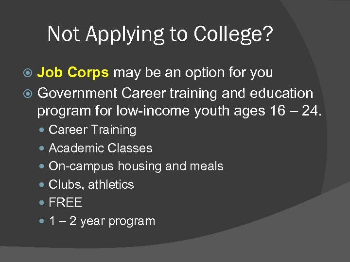 Not Applying to College? Job Corps may be an option for you Government Career