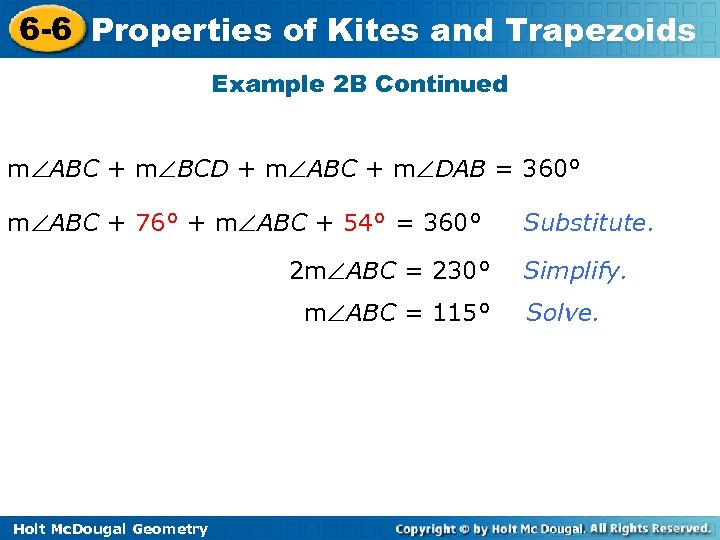 6 -6 Properties of Kites and Trapezoids Example 2 B Continued m ABC +