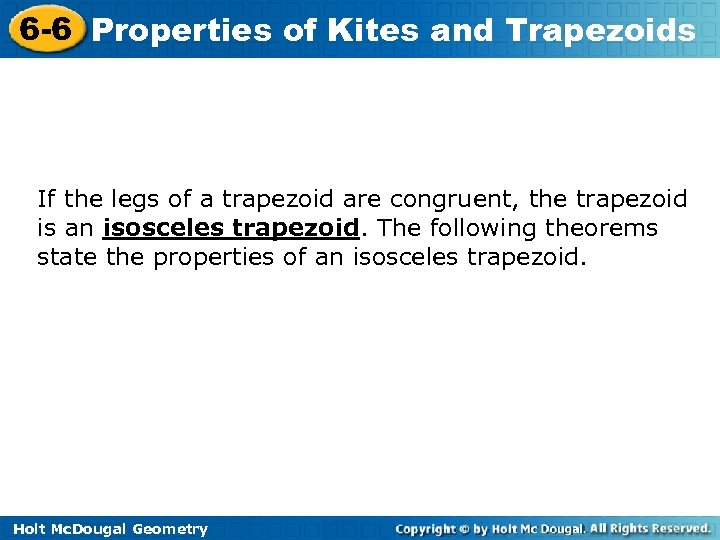 6 -6 Properties of Kites and Trapezoids If the legs of a trapezoid are