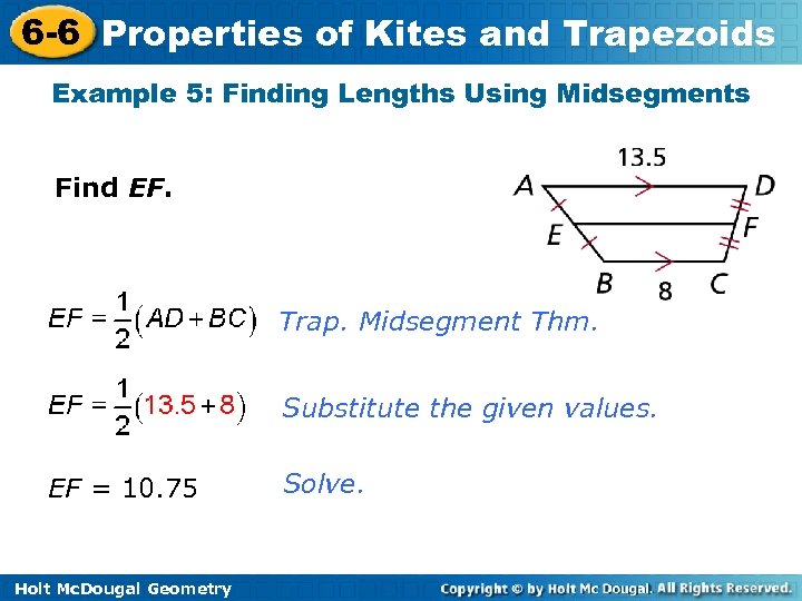 6 -6 Properties of Kites and Trapezoids Example 5: Finding Lengths Using Midsegments Find