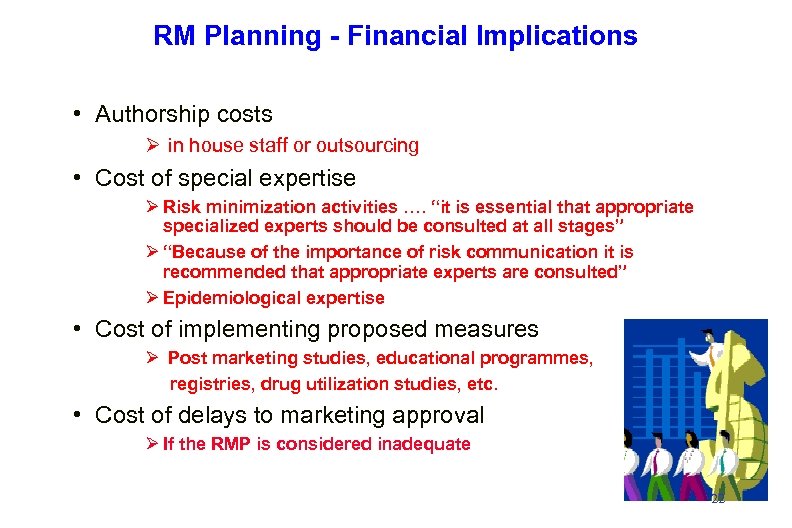 RM Planning - Financial Implications • Authorship costs Ø in house staff or outsourcing