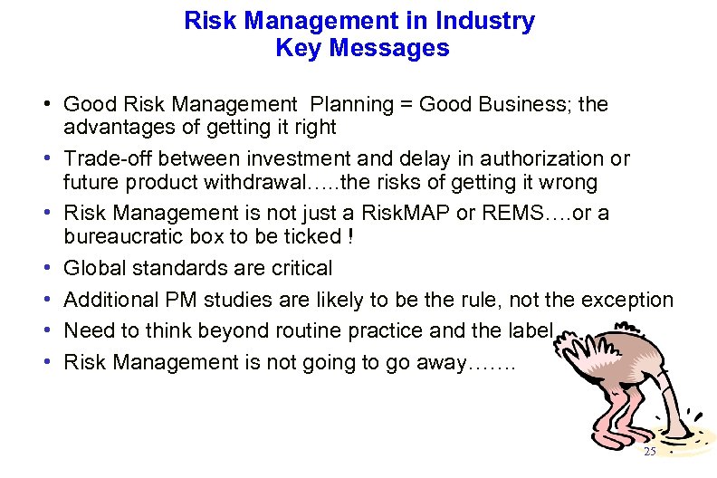 Risk Management in Industry Key Messages • Good Risk Management Planning = Good Business;