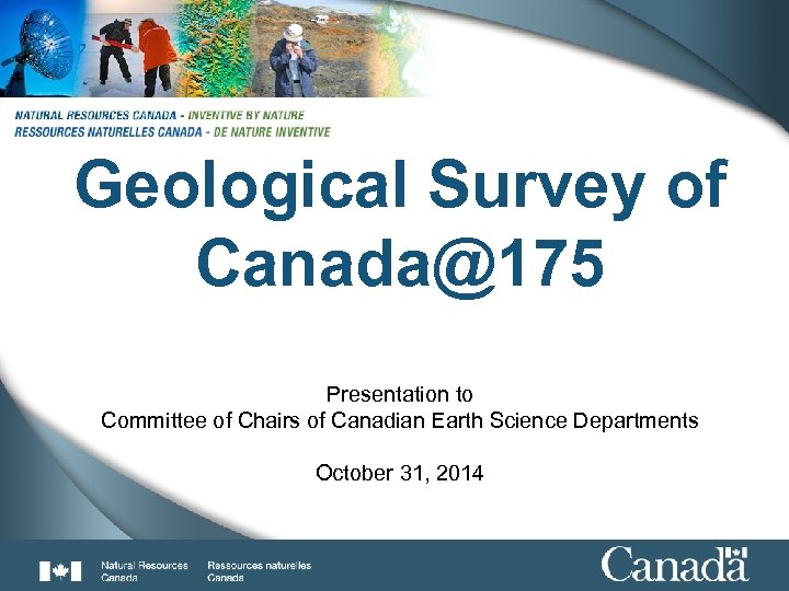 1 Geological Survey of Canada@175 Presentation to Committee of Chairs of Canadian Earth Science
