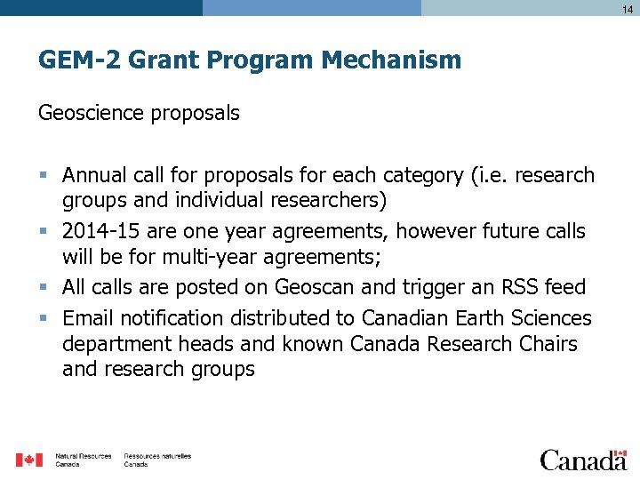 14 GEM-2 Grant Program Mechanism Geoscience proposals § Annual call for proposals for each