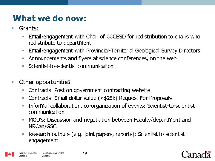 What we do now: § Grants: § Email/engagement with Chair of CCCESD for redistribution