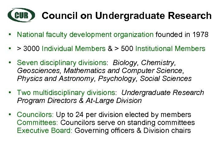 Council on Undergraduate Research • National faculty development organization founded in 1978 • >