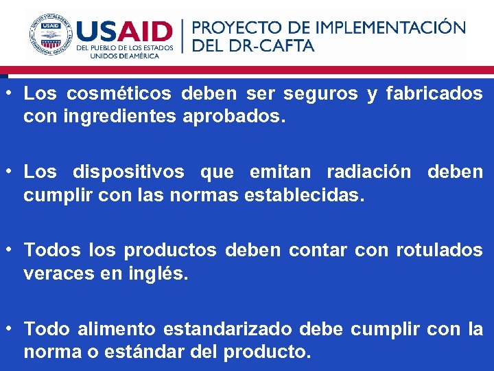  • Los cosméticos deben ser seguros y fabricados con ingredientes aprobados. • Los