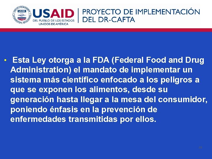  • Esta Ley otorga a la FDA (Federal Food and Drug Administration) el