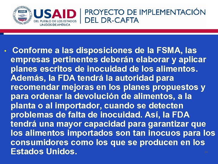  • Conforme a las disposiciones de la FSMA, las empresas pertinentes deberán elaborar