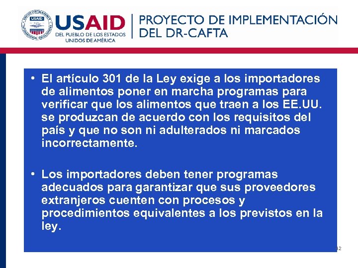  • El artículo 301 de la Ley exige a los importadores de alimentos