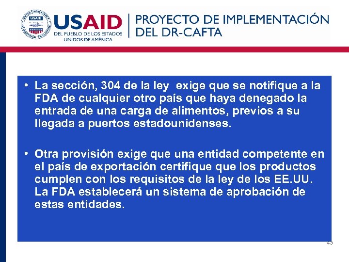 • La sección, 304 de la ley exige que se notifique a la
